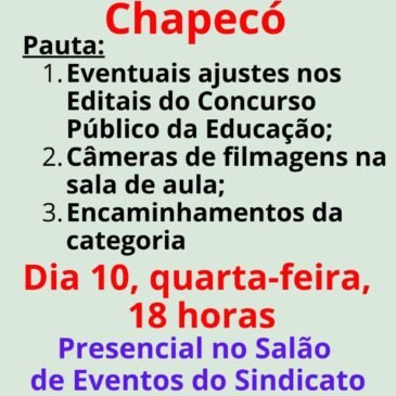 Sindicato convoca Assembleia do Magistério de Chapecó para analisar os editais dos concursos públicos da Educação e o polêmico uso de câmeras de filmagem na sala de aula.